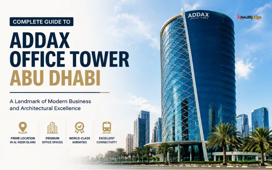 Addax Office Tower Abu Dhabi | Complete Guide to Location Offices and Facilities
