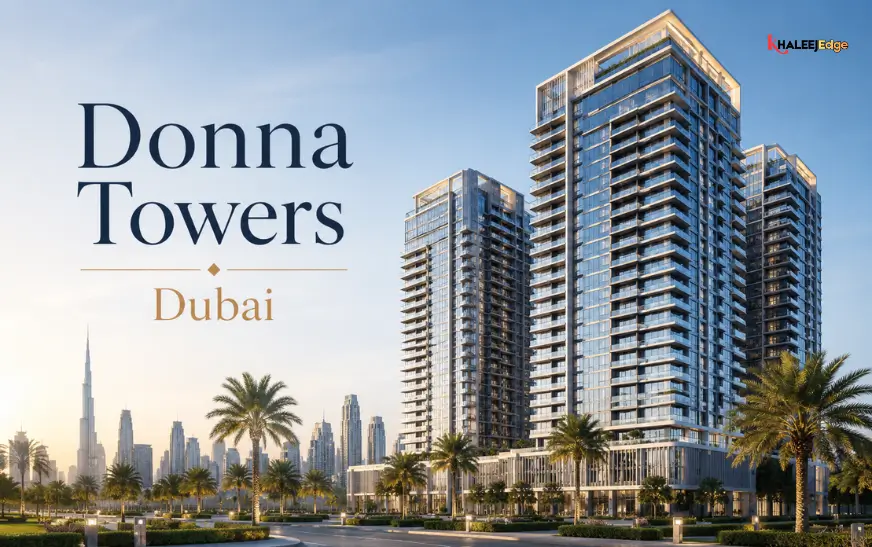 Donna Towers Dubai | Complete Guide to Location, Features and Lifestyle