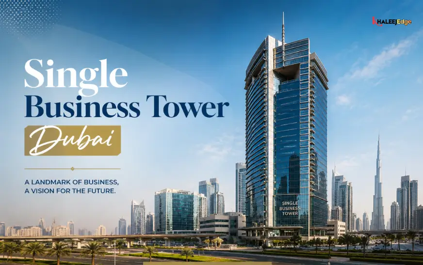 Single Business Tower Dubai | Complete Guide for Businesses and Visitors