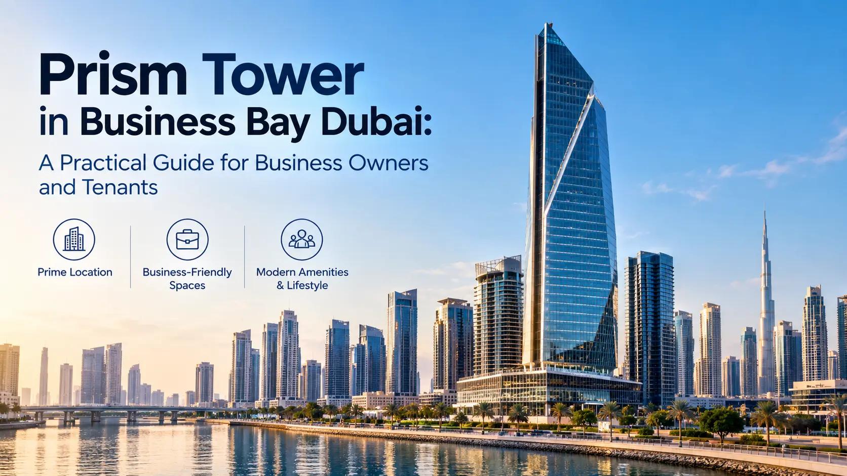 Prism Tower in Business Bay Dubai: A Practical Guide for Business Owners and Tenants