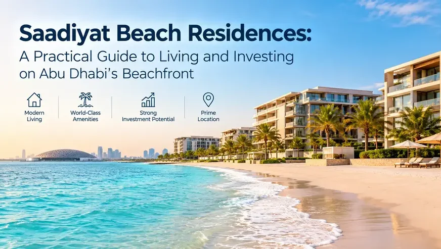 Saadiyat Beach Residences A Practical Guide to Living and Investing on Abu Dhabi Beachfront